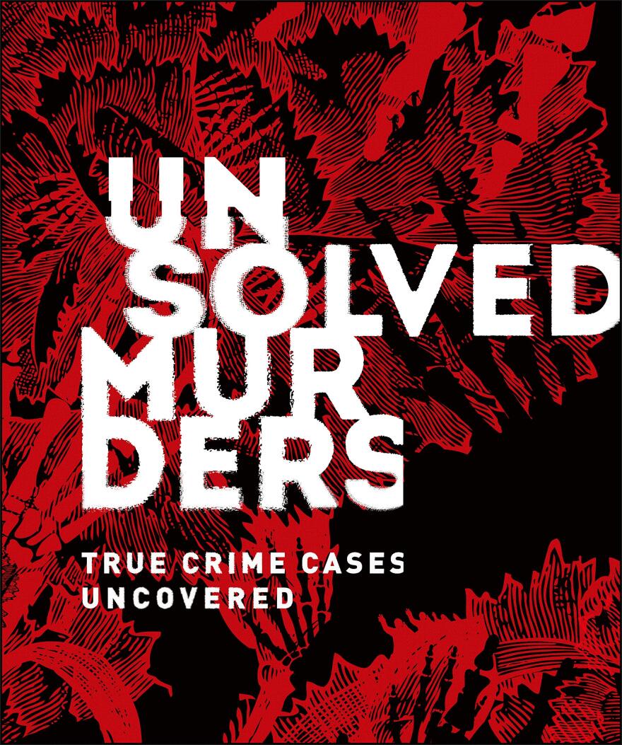 'Unsolved Murders: True Crime Cases Uncovered' by Amber Hunt